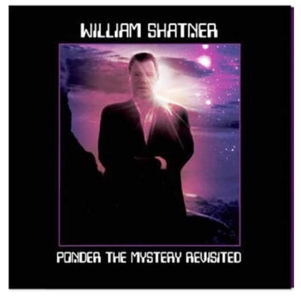 Ponder the Mystery (Revisited): William Shatner’s Musical Journey