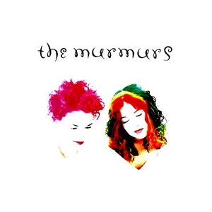 The Murmurs: A Favourite 90s Alt-Pop Memory
